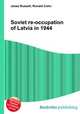 Soviet re-occupation of Latvia in 1944, Jesse Russell,Ronald Cohn 