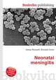 Neonatal meningitis, Jesse Russell,Ronald Cohn 