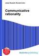 Communicative rationality, Jesse Russell,Ronald Cohn 