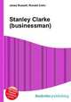 Stanley Clarke (businessman), Jesse Russell,Ronald Cohn 
