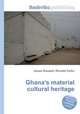 Ghana’s material cultural heritage, Jesse Russell,Ronald Cohn 