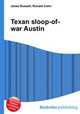 Texan sloop-of-war Austin, Jesse Russell,Ronald Cohn 
