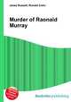 Murder of Raonaid Murray, Jesse Russell,Ronald Cohn 