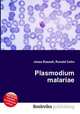 Plasmodium malariae, Jesse Russell,Ronald Cohn 