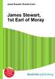 James Stewart, 1st Earl of Moray, Jesse Russell,Ronald Cohn 