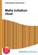 Mafia initiation ritual, Jesse Russell,Ronald Cohn 