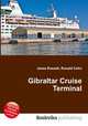 Gibraltar Cruise Terminal, Jesse Russell,Ronald Cohn 