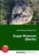 Sugar Museum (Berlin), Jesse Russell,Ronald Cohn 