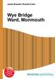 Wye Bridge Ward, Monmouth, Jesse Russell,Ronald Cohn 