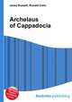Archelaus of Cappadocia, Jesse Russell,Ronald Cohn 