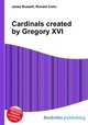 Cardinals created by Gregory XVI, Jesse Russell,Ronald Cohn 