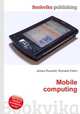 Mobile computing, Jesse Russell,Ronald Cohn 