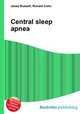 Central sleep apnea, Jesse Russell,Ronald Cohn 