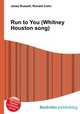 Run to You (Whitney Houston song), Jesse Russell,Ronald Cohn 