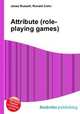 Attribute (role-playing games), Jesse Russell,Ronald Cohn 