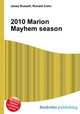 2010 Marion Mayhem season, Jesse Russell,Ronald Cohn 