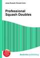 Professional Squash Doubles, Jesse Russell,Ronald Cohn 