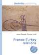 France–Turkey relations, Jesse Russell,Ronald Cohn 