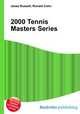 2000 Tennis Masters Series, Jesse Russell,Ronald Cohn 