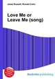 Love Me or Leave Me (song), Jesse Russell,Ronald Cohn 
