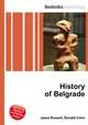 History of Belgrade, Jesse Russell,Ronald Cohn 