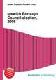 Ipswich Borough Council election, 2008, Jesse Russell,Ronald Cohn 