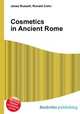 Cosmetics in Ancient Rome, Jesse Russell,Ronald Cohn 