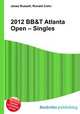 2012 BB&T Atlanta Open – Singles, Jesse Russell,Ronald Cohn 
