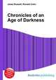 Chronicles of an Age of Darkness, Jesse Russell,Ronald Cohn 