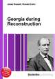 Georgia during Reconstruction, Jesse Russell,Ronald Cohn 