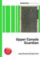 Upper Canada Guardian, Jesse Russell,Ronald Cohn 