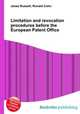 Limitation and revocation procedures before the European Patent Office, Jesse Russell,Ronald Cohn 