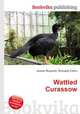 Wattled Curassow, Jesse Russell,Ronald Cohn 