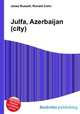 Julfa, Azerbaijan (city), Jesse Russell,Ronald Cohn 