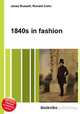 1840s in fashion, Jesse Russell,Ronald Cohn 