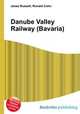 Danube Valley Railway (Bavaria), Jesse Russell,Ronald Cohn 