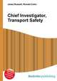 Chief Investigator, Transport Safety, Jesse Russell,Ronald Cohn 