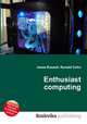 Enthusiast computing, Jesse Russell,Ronald Cohn 