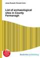 List of archaeological sites in County Fermanagh, Jesse Russell,Ronald Cohn 