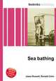Sea bathing, Jesse Russell,Ronald Cohn 