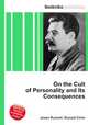On the Cult of Personality and Its Consequences, Jesse Russell,Ronald Cohn 