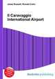 Il Caravaggio International Airport, Jesse Russell,Ronald Cohn 