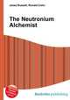 The Neutronium Alchemist, Jesse Russell,Ronald Cohn 