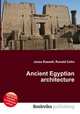 Ancient Egyptian architecture, Jesse Russell,Ronald Cohn 