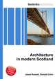 Architecture in modern Scotland, Jesse Russell,Ronald Cohn 