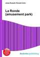 La Ronde (amusement park), Jesse Russell,Ronald Cohn 