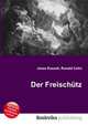 Der Freischutz, Jesse Russell,Ronald Cohn 