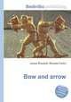 Bow and arrow, Jesse Russell,Ronald Cohn 