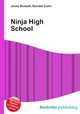 Ninja High School, Jesse Russell,Ronald Cohn 