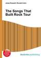 The Songs That Built Rock Tour, Jesse Russell,Ronald Cohn 